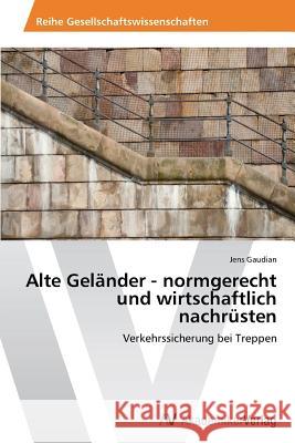 Alte Geländer - normgerecht und wirtschaftlich nachrüsten Gaudian Jens 9783639466430 AV Akademikerverlag - książka