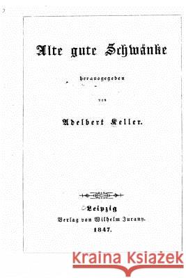 Alte gute Schwänke Keller, Adelbert 9781533663689 Createspace Independent Publishing Platform - książka