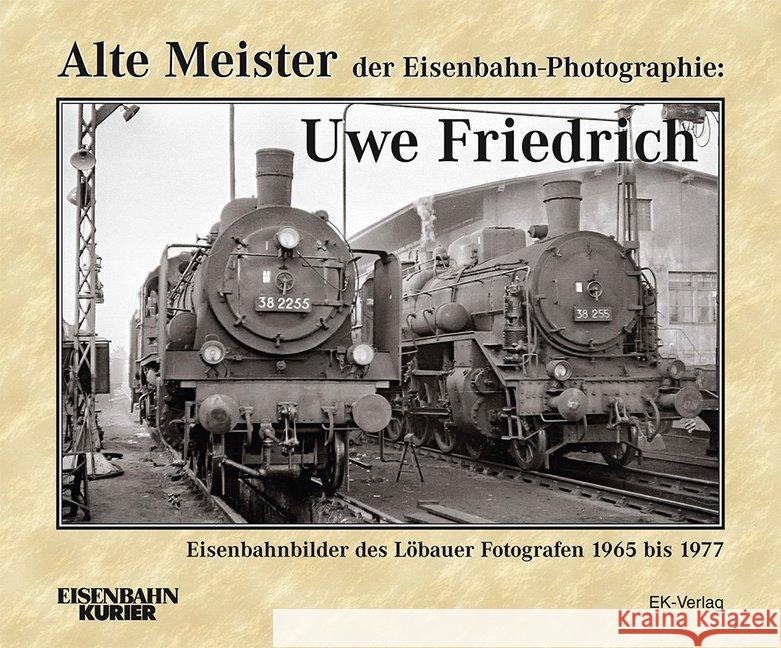 Alte Meister der Eisenbahn-Photographie: Uwe Friedrich Schlegel, Dietmar 9783844662351 EK-Verlag - książka