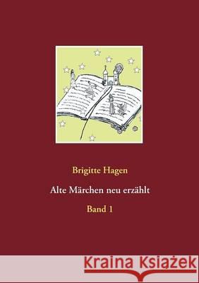 Alte Märchen neu erzählt: Band 1 Hagen, Brigitte 9783738644494 Books on Demand - książka