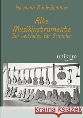Alte Musikinstrumente Ruth-Sommer, Hermann 9783845724423 UNIKUM - książka