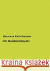 Alte Musikinstrumente Ruth-Sommer, Hermann 9783955072346 Dogma