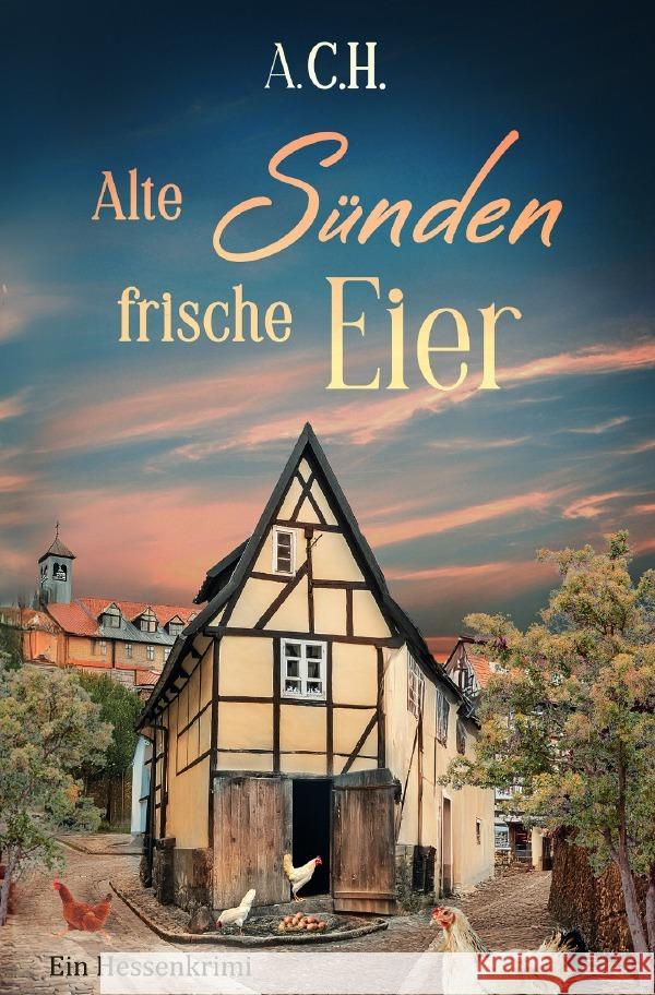 Alte Sünden, frische Eier C.H., A. 9783819042294 epubli - książka