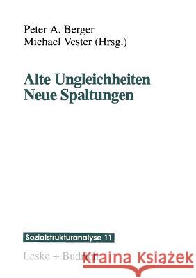 Alte Ungleichheiten Neue Spaltungen Peter A Peter A. Berger 9783322914323 Vs Verlag Fur Sozialwissenschaften - książka