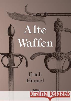 Alte Waffen Erich Haenel 9783958011427 Severus - książka