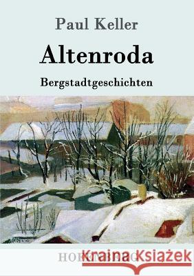 Altenroda: Bergstadtgeschichten Paul Keller 9783743702103 Hofenberg - książka