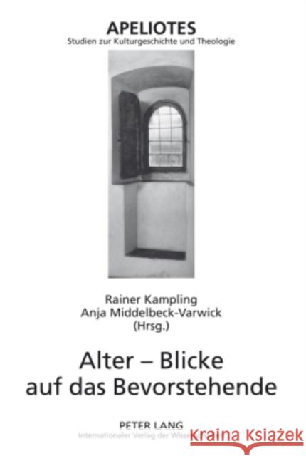 Alter - Blicke Auf Das Bevorstehende Kampling, Rainer 9783631591116 Lang, Peter, Gmbh, Internationaler Verlag Der - książka