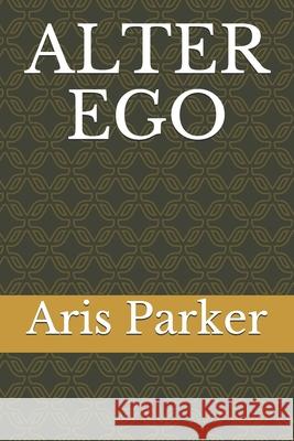 Alter Ego Aris Parker 9781673037111 Independently Published - książka