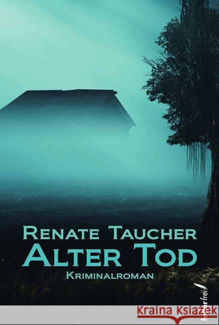 Alter Tod : Kriminalroman Taucher, Renate 9783990740477 Federfrei Verlag - książka