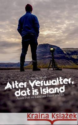 Alter Verwalter, dat is Island Sascha Sabath 9783734504570 Tredition Gmbh - książka