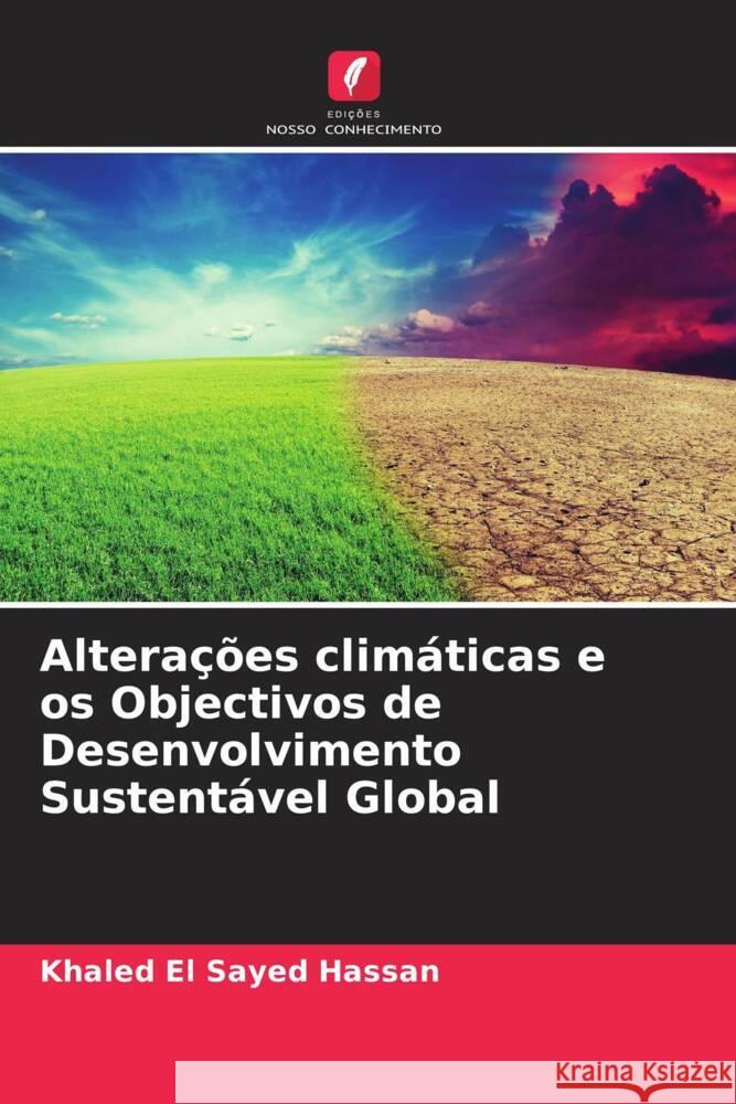 Alterações climáticas e os Objectivos de Desenvolvimento Sustentável Global El Sayed Hassan, Khaled 9786205011546 Edições Nosso Conhecimento - książka