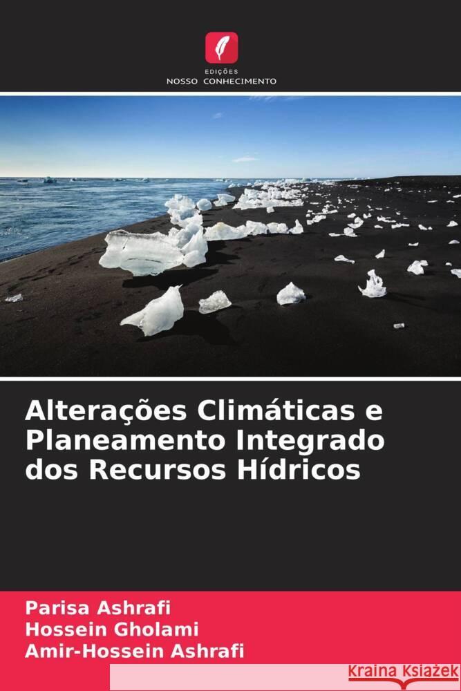 Alterações Climáticas e Planeamento Integrado dos Recursos Hídricos Ashrafi, Parisa, Gholami, Hossein, Ashrafi, Amir-Hossein 9786205085455 Edições Nosso Conhecimento - książka