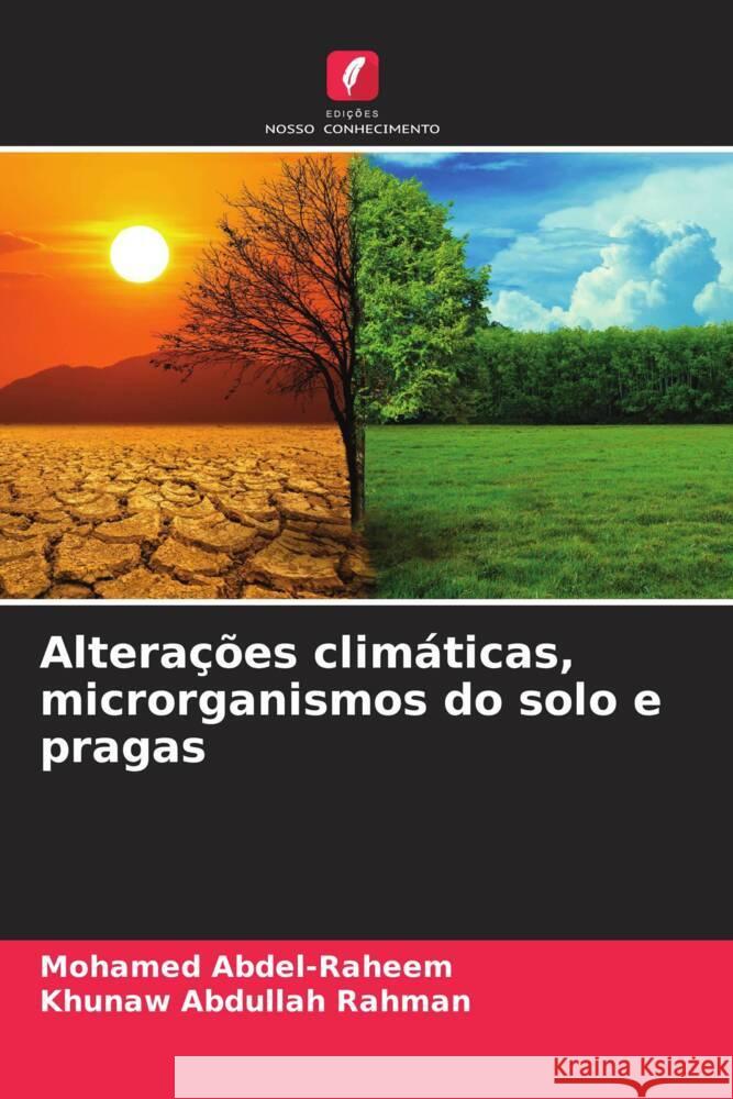 Alterações climáticas, microrganismos do solo e pragas Abdel-Raheem, Mohamed, Abdullah Rahman, Khunaw 9786206325413 Edições Nosso Conhecimento - książka