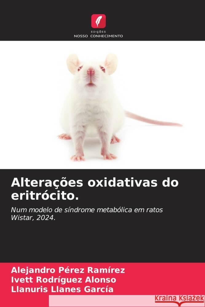 Altera??es oxidativas do eritr?cito. Alejandro P?re Ivett Rodr?gue Llanuris Llane 9786207227938 Edicoes Nosso Conhecimento - książka