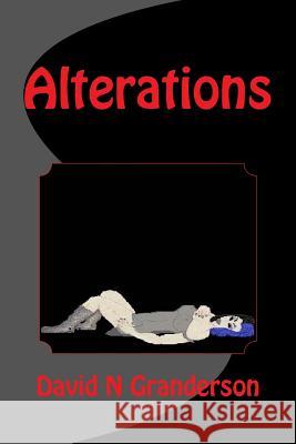 Alterations David N. Granderson 9781517272142 Createspace - książka