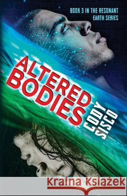 Altered Bodies: Resonant Earth Volume 3 Cody Sisco 9781953954251 Resonant Earth Publishing - książka