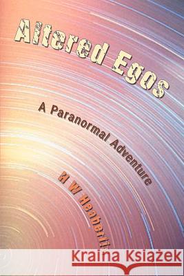 Altered Egos: A Paranormal Adventure Heaberlin, H. W. 9780595342471 iUniverse - książka