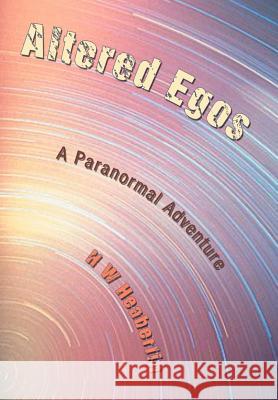 Altered Egos: A Paranormal Adventure Heaberlin, H. W. 9780595670826 iUniverse - książka