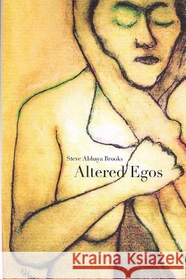 Altered Egos: The Lives of Historical Characters Reimagined Steve A. Brooks 9781984984197 Createspace Independent Publishing Platform - książka