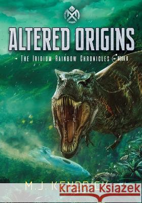 Altered Origins M J Kendrick   9780648503132 Spellbound Self-Publishing - książka