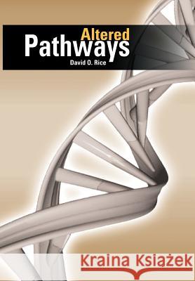 Altered Pathways David O., Jr. Rice 9781465357281 Xlibris Corporation - książka