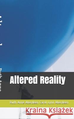 Altered Reality Aberdeen Ruth Anne Aberdeen 9798713417819 Independently published - książka