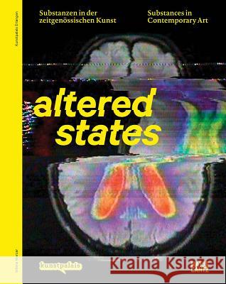 Altered States: Substances in Contemporary Art Mercer, Milena 9783775744898 Hatje Cantz Verlag - książka