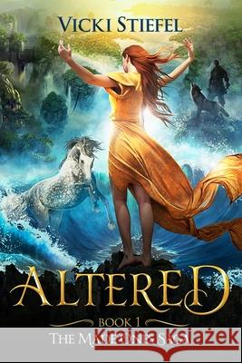 Altered: The Made Ones Saga Book 1 Vicki Stiefel 9780998124278 Afterworld Publishing - książka