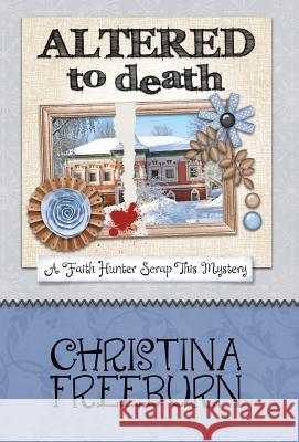 Altered to Death Christina Freeburn 9781635112825 Henery Press - książka