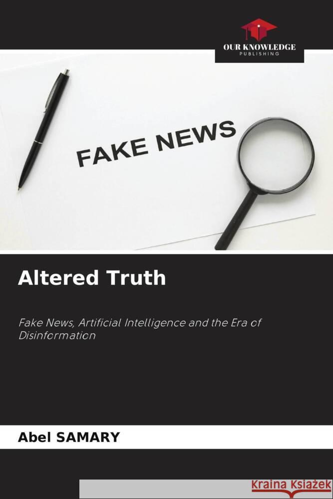 Altered Truth SAMARY, Abel 9786208271992 Our Knowledge Publishing - książka