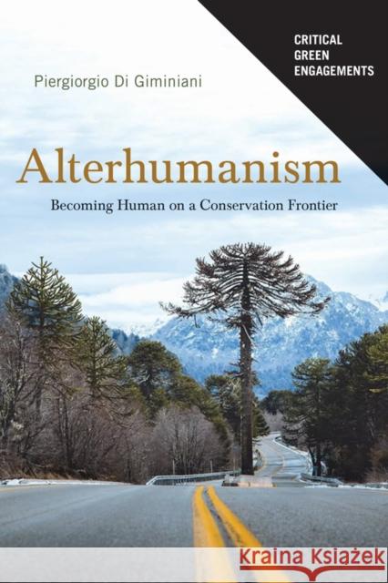 Alterhumanism: Becoming Human on a Conservation Frontier Piergiorgio Di Giminiani 9780816555710 University of Arizona Press - książka