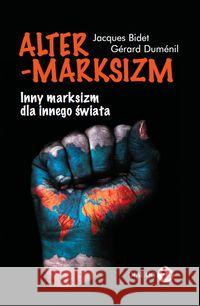 Altermarksizm Bidet Jacques Dumenil Gerard 9788361203421 Dialog - książka