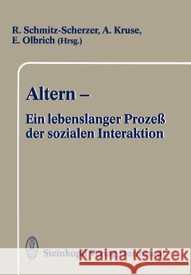 Altern -- Ein Lebenslanger Prozeß Der Sozialen Interaktion: Festschrift Zum 60. Geburtstag Von Frau Professor Ursula Maria Lehr Schmitz-Scherzer, R. 9783642724497 Steinkopff-Verlag Darmstadt - książka