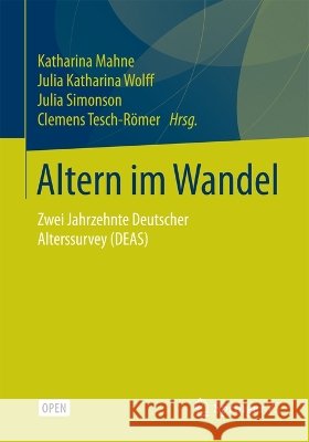Altern Im Wandel: Zwei Jahrzehnte Deutscher Alterssurvey (Deas) Mahne, Katharina 9783658125011 Springer vs - książka