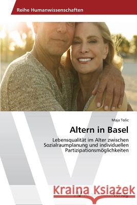 Altern in Basel Tolic Maja 9783639789164 AV Akademikerverlag - książka