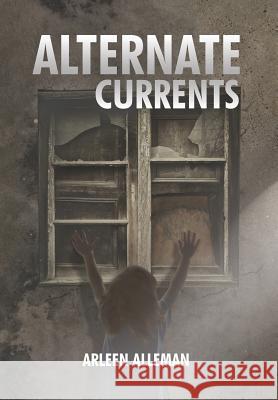 Alternate Currents Arleen Alleman 9781479798339 Xlibris Corporation - książka