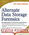 Alternate Data Storage Forensics Amber Schroader (CEO, Paraben Corporation, Dallas, TX, USA), Tyler Cohen ((CISSP) Computer Science Corporation & Researc 9781597491631 Syngress Media,U.S.