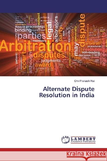 Alternate Dispute Resolution in India Rai, Om Prakash 9783659956577 LAP Lambert Academic Publishing - książka