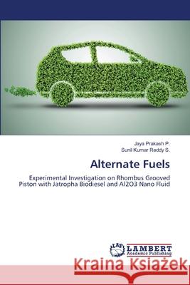 Alternate Fuels Jaya Prakash P Sunil Kumar Reddy S 9786207486786 LAP Lambert Academic Publishing - książka