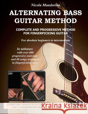 Alternating Bass Guitar Method: Complete and Progressive Method For Fingerpicking Guitar Mandorino, Nicola 9781517155377 Createspace Independent Publishing Platform - książka