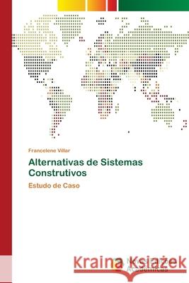 Alternativas de Sistemas Construtivos Villar, Francelene 9786202042543 Novas Edicioes Academicas - książka