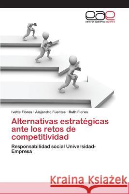Alternativas estratégicas ante los retos de competitividad Flores Ivette 9783659101670 Editorial Academica Espanola - książka