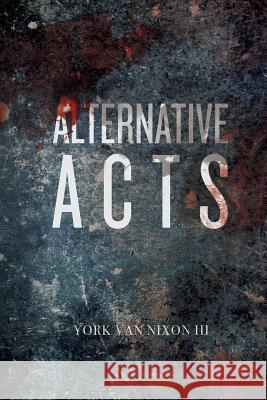 Alternative Acts York Va 9781547283972 Createspace Independent Publishing Platform - książka