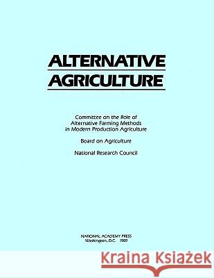Alternative Agriculture National Research Council                Committee on the Role of Alternative Far 9780309039857 National Academy Press - książka