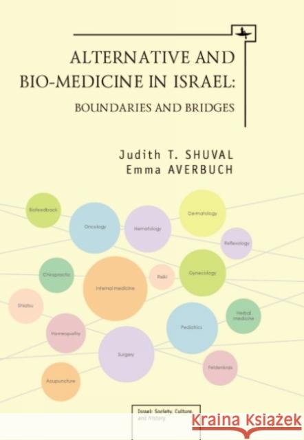 Alternative and Bio-Medicine in Israel: Boundaries and Bridges Shuval, Judith T. 9781936235865 Academic Studies Press - książka