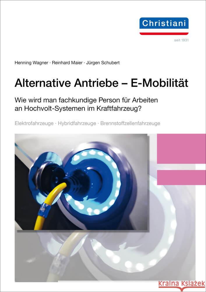 Alternative Antriebe - E-Mobilität Maier, Reinhard, Schubert, Jürgen, Wagner, Henning 9783958633391 Christiani, Konstanz - książka