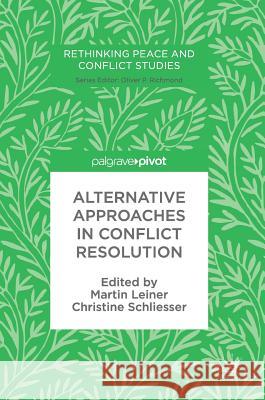 Alternative Approaches in Conflict Resolution Martin Leiner Christine Schliesser 9783319583587 Palgrave MacMillan - książka