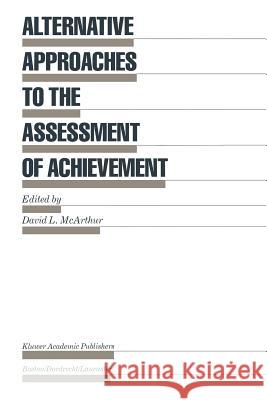 Alternative Approaches to the Assessment of Achievement David L. McArthur (Center for the Study    9789401079617 Springer - książka