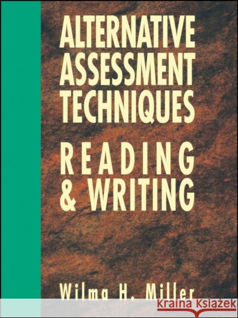 Alternative Assessment Techniques for Reading & Writing Wilma H. Miller 9780130425683 Jossey-Bass - książka