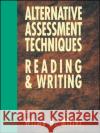 Alternative Assessment Techniques for Reading & Writing Wilma H. Miller 9780130425683 Jossey-Bass